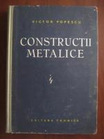 Anticariat: Victor Popescu - Constructii metalice