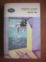 Anticariat: Virginia Woolf - Spre far