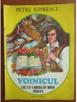 Petre Ispirescu - Voinicul cel cu cartea in mana nascut
