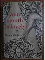 Nancy Richler - Your mouth is lovely