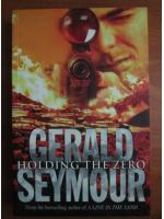 Gerald Seymour - Holding the zero