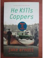 Jake Arnott - He kills Coppers