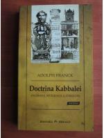 Anticariat: Adolph Franck - Doctrina Kabbalei. Filosofia religioasa a evreilor