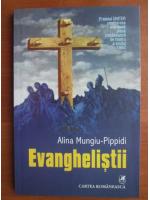Alina Mungiu-Pippidi - Evanghelistii