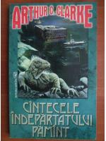 Anticariat: Arthur C. Clarke - Cantecele indepartatului pamant