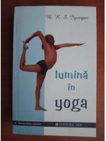 B. K. S. Iyengar - Lumina in yoga