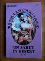 Barbara Cartland - Un sarut in desert