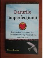 Brene Brown - Darurile imperfectiunii