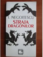 Anticariat: I. Negoitescu - Straja dragonilor