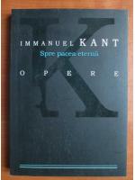 Immanuel Kant - Spre pacea eterna