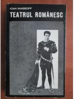 Anticariat: Ioan Massoff - Teatrul romanesc (volumul 3)