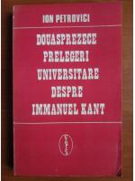Ioan Petrovici - Douasprezece prelegeri universitare despre Immanuel Kant