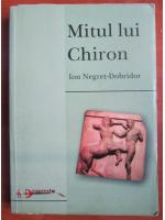 Ion Negret-Dobridor - Mitul lui Chiron