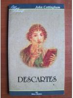 John Cottingham - Descartes
