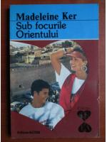 Madeleine Ker - Sub focurile orientului