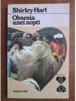 Shirley Hart - Obsesia unei nopti