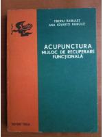 Tiberiu Raibulet - Acupunctura, mijloc de recuperare functionala