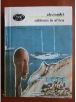 Vasile Alecsandri - Calatorie in Africa (1994)