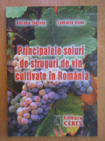 Adriana Indreas - Principalele soiuri de struguri de vin cultivate in Romania