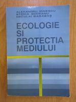 Alexandru Ionescu - Ecologie si protectia mediului