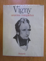 Alfred de Vigny - Oeuvres Completes