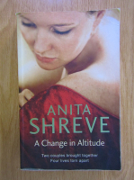 Anticariat: Anita Shreve - A Change in Altitude