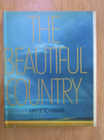 Anticariat: Arnold Ehrlich - The Beautiful Country. Maine to Hawaii