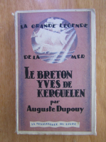 Auguste Dupouy - Le Breton Yves de Kerguelen