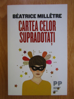 Anticariat: Beatrice Milletre - Cartea celor supradotati