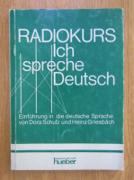 Anticariat: Dora Schulz - Radiokurs ich spreche Deutsch