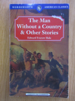 Edward Everett Hale - The Man Without a Country and Other Stories
