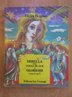 Anticariat: Elvira Bogdan - Mirella cu vocea de aur. Gloriosii
