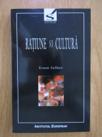 Ernest Gellner - Ratiunea si cultura
