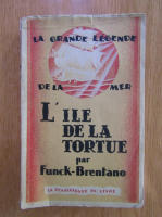 Anticariat: F. Funck Brentano - L'ile de la tortue