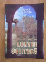 Anticariat: George Dumitru - Luntre solitara