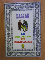 Anticariat: Honore de Balzac - Le medecin de campagne