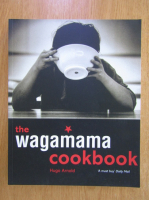 Anticariat: Hugo Arnold - The Wagamama Cookbook