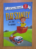 I Can Read! Flat Stanley and the Firehouse