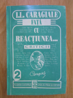 Anticariat: I. L. Caragiale fata cu reactiunea... criticii, volumul 2. Teorie si document