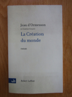 Jean DOrmesson - La creation du monde