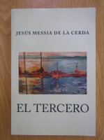 Jesus Alberto Messia de la Cerda - El Tercero