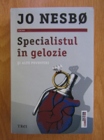 Jo Nesbo - Specialistul in gelozie si alte povestiri