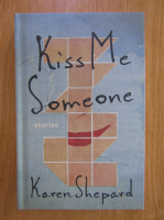 Karen Shepard - Kiss Me Someone
