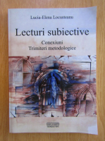 Lucia Elena Locusteanu - Lecturi subiective. Conexiuni. Trimiteri metodologice