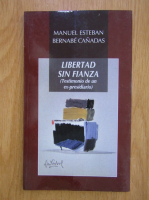 Anticariat: Manuel Esteban - Libertad sin Fianza