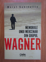 Marat Gabidullin - Memoriile unui mercenar din Grupul Wagner