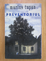 Marius Tupan - Preventoriul