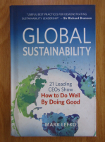 Mark Lefko - Global Sustainability. 21 Leading CEOs Show. How to Do Well by Doing Good