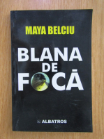 Anticariat: Maya Belciu - Blana de foca