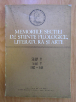 Memoriile sectiei de stiinte filologice, literatura si arte, seria IV, tomul V, 1983-1984